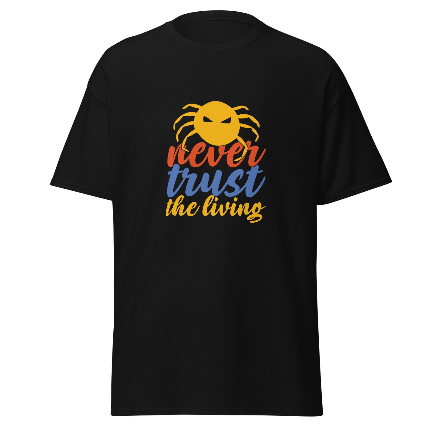 Never Trust the Living , Halloween Design Soft Style Heavy Cotton T-Shirt