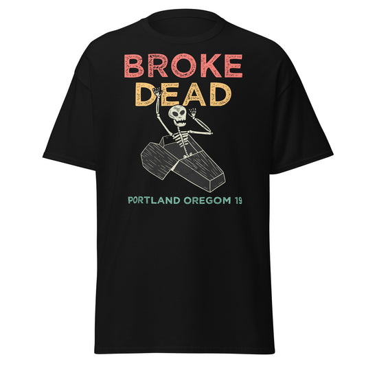 Broke Dead: Halloween Soft Tee Humor