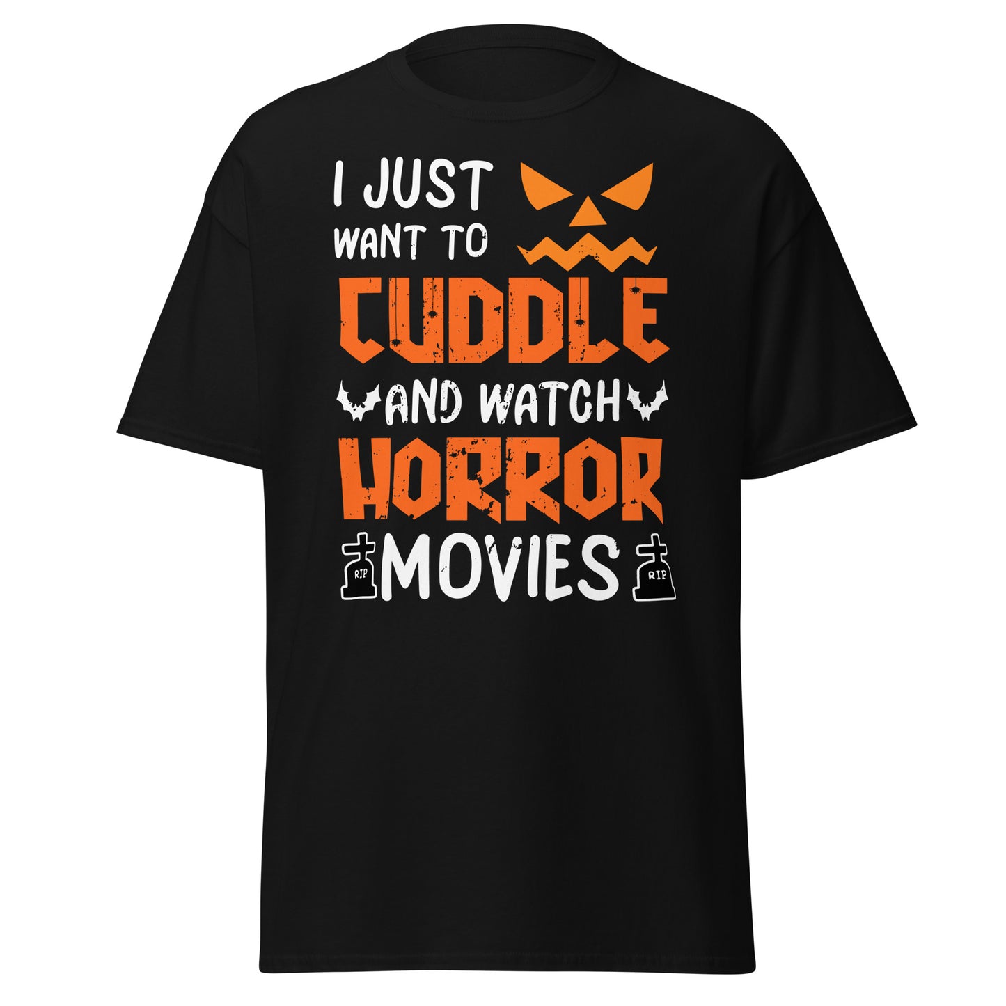 I Just Want To Cuddle And Watch Horror Movies ,Halloween T-Shirt