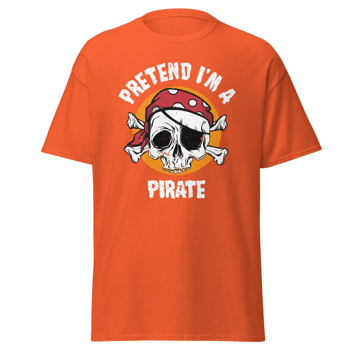 Pretend I'm A Pirate, camiseta de algodón pesado de estilo suave con diseño de Halloween