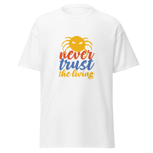 Never Trust the Living, Halloween-Design, weiches T-Shirt aus schwerer Baumwolle