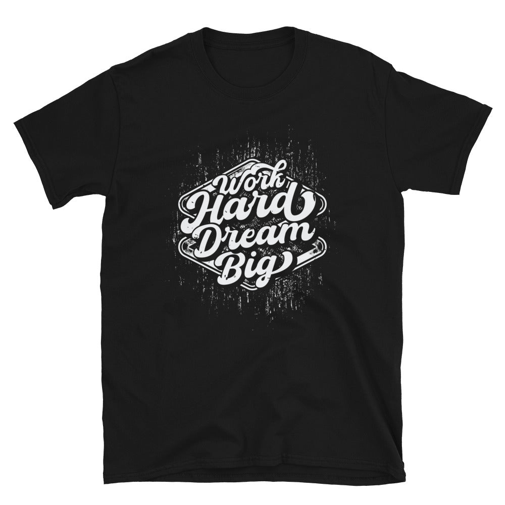 Work Hard Dream Big Fit Unisex Softstyle T-Shirt