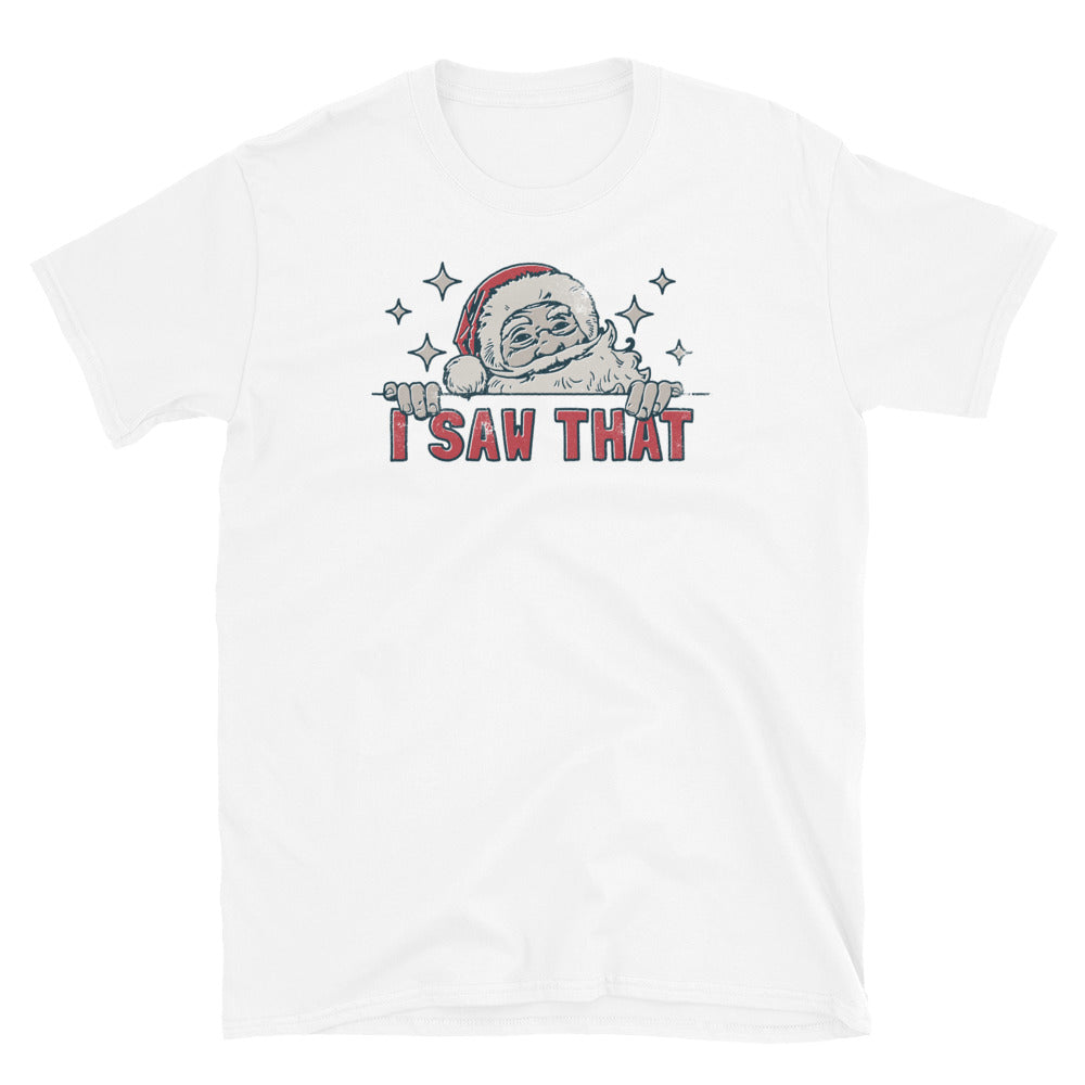 I Saw That Distressed Funny Fit Unisex Softstyle T-Shirt