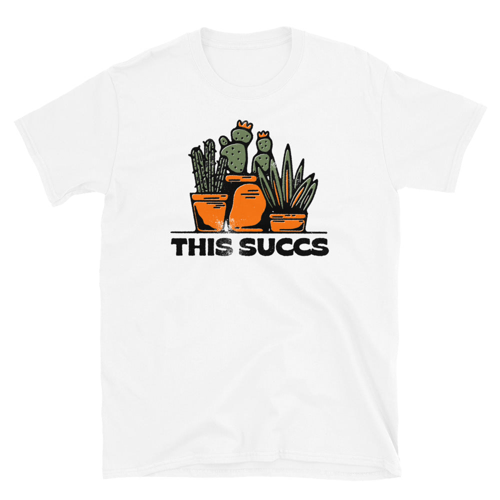 This Succs Funny Succulent Plants Fit Unisex Softstyle T-Shirt