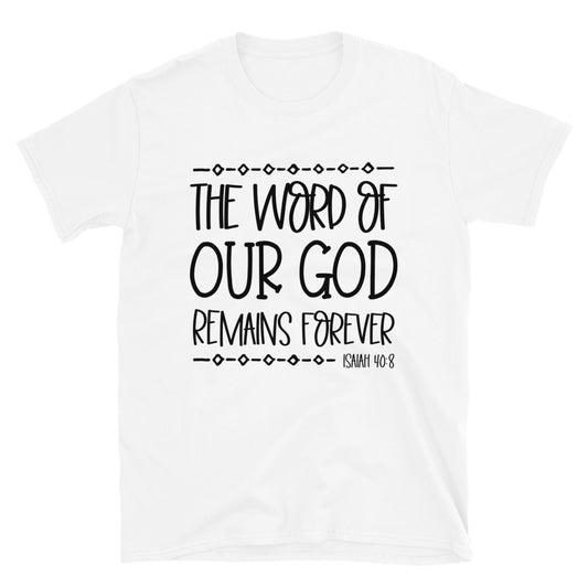 La palabra de nuestro Dios permanece para siempre en forma camiseta unisex Softstyle