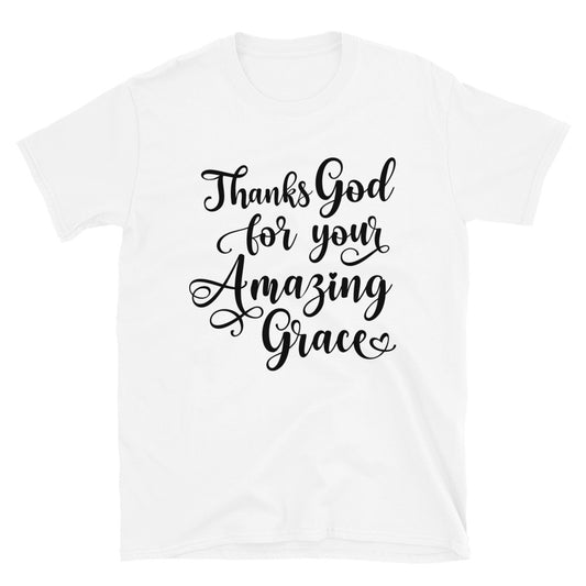 Gracias a Dios por tu increíble gracia Fit Unisex Softstyle camiseta