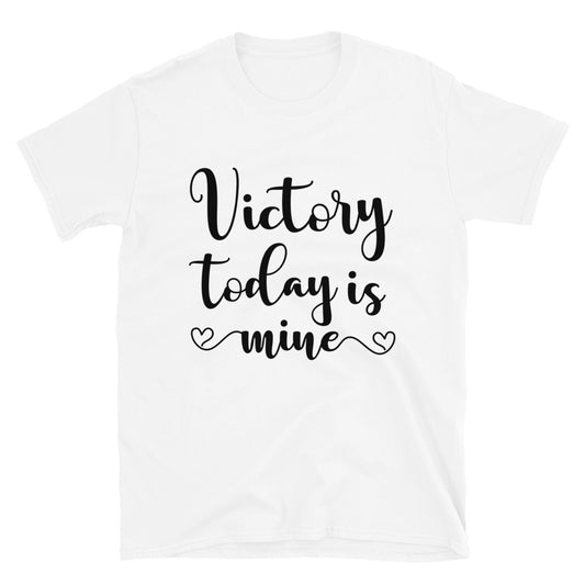 Victory Today is Mine Fit Camiseta unisex de estilo suave