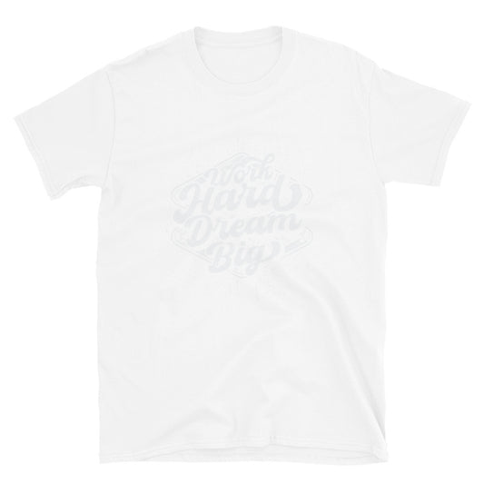 Work Hard Dream Big Fit Unisex Softstyle T-Shirt