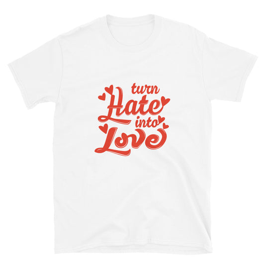 Turn Hate into Love, Valentine Fit Unisex Softstyle T-Shirt