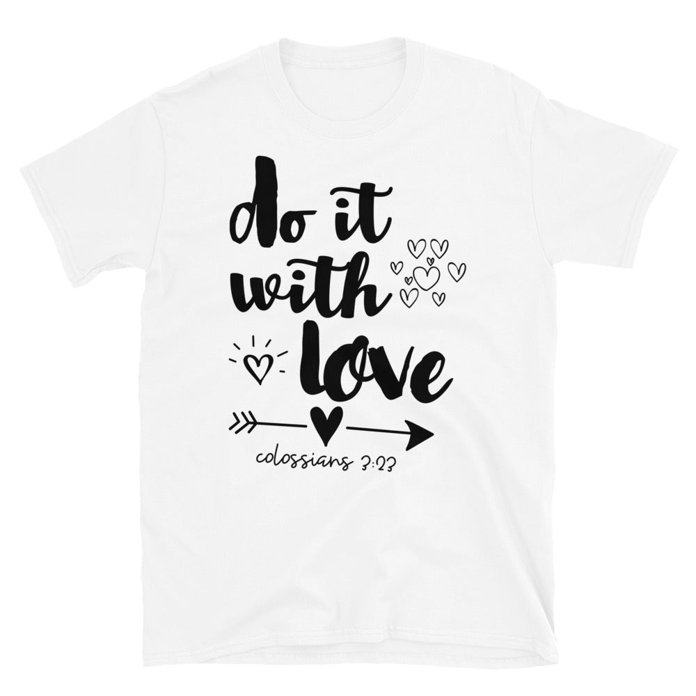 Do It With Love, Colossians 3 - Fit Unisex Softstyle T-Shirt