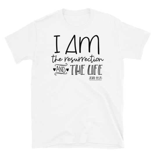 I Am The Resurrection and The Life - Fit Unisex Softstyle T-Shirt