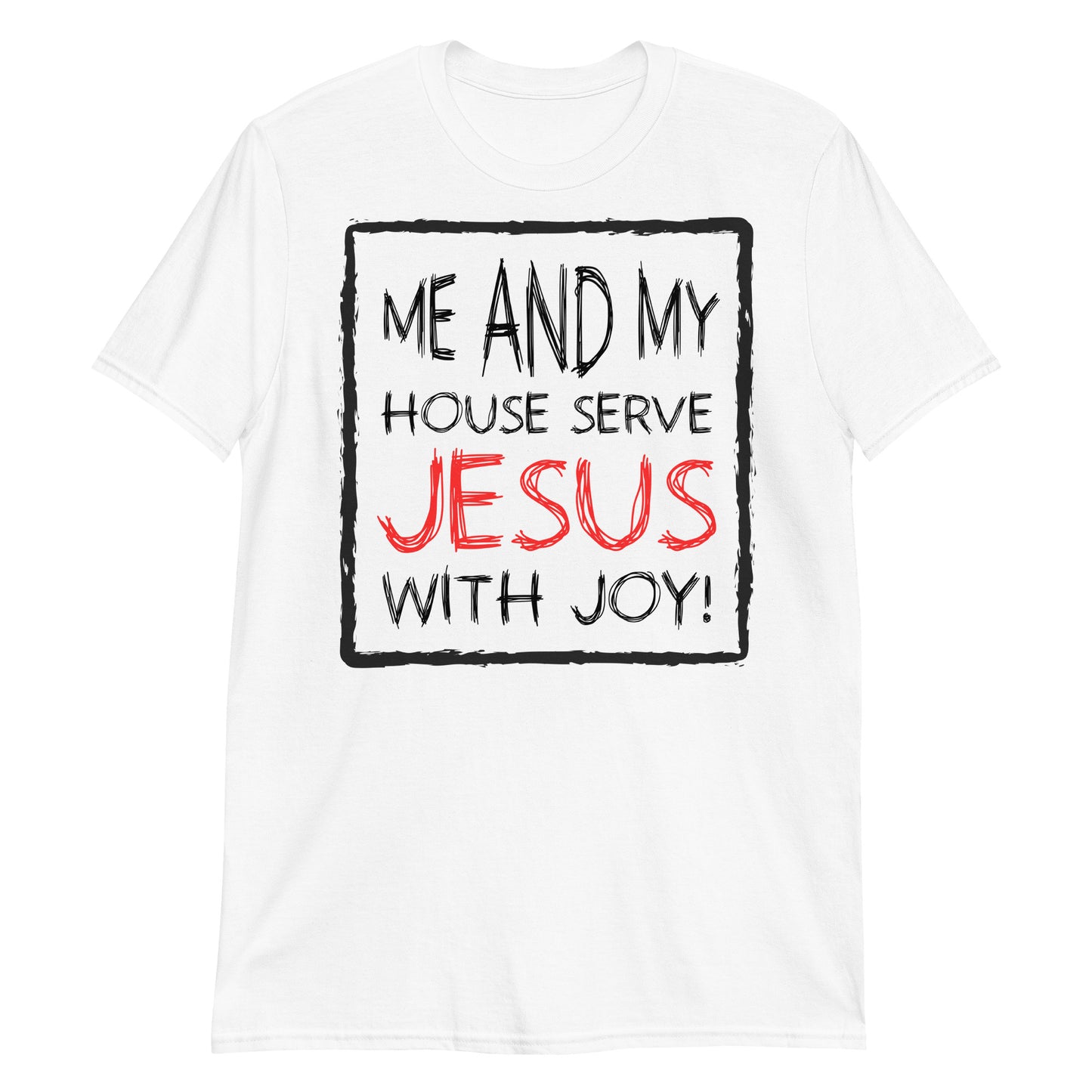 Ich und mein Haus dienen Jesus mit Freude Fit Unisex Softstyle T-Shirt